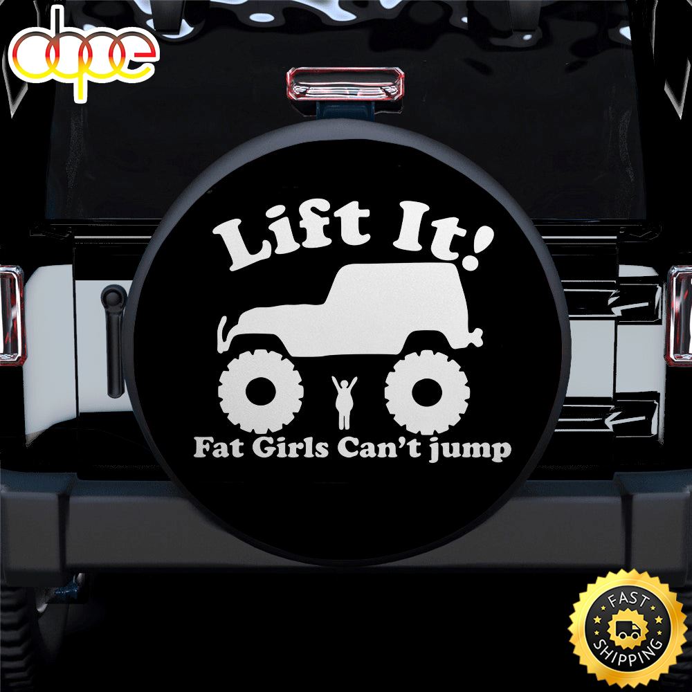 Lift It Fat Girls Cant Jump Vinyl Car Spare Tire Covers Gift For Campers Jqa96g
