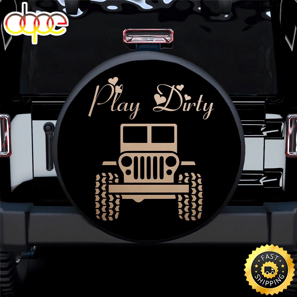 Play Dirty Cream White Girl Jeep Car Spare Tire Covers Gift For Campers Uucrfp