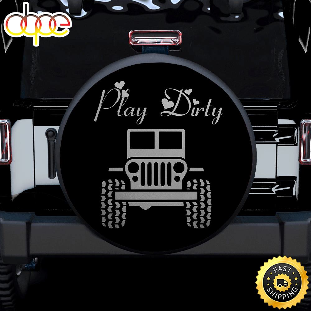 Play Dirty Grey Jeep Girl Car Spare Tire Covers Gift For Campers Tprwom