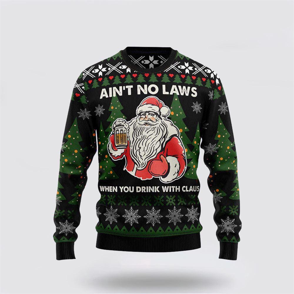 Santa Claus No Laws When You Drink Claus Ugly Christmas 3D Sweater 1 Sweater D3vb96.jpg