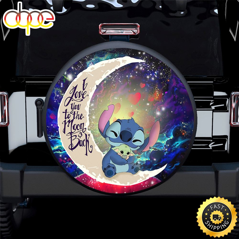 Stitch Hold Baby Yoda Love You To The Moon Galaxy Spare Tire Covers Gift For Campers Uojboi