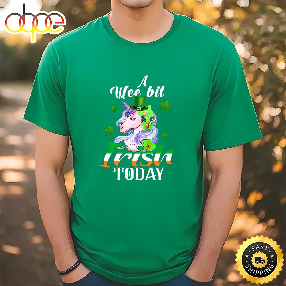 A Wee Bit Irish Today Unicorn St Patrick’s Day T Shirt T Shirt