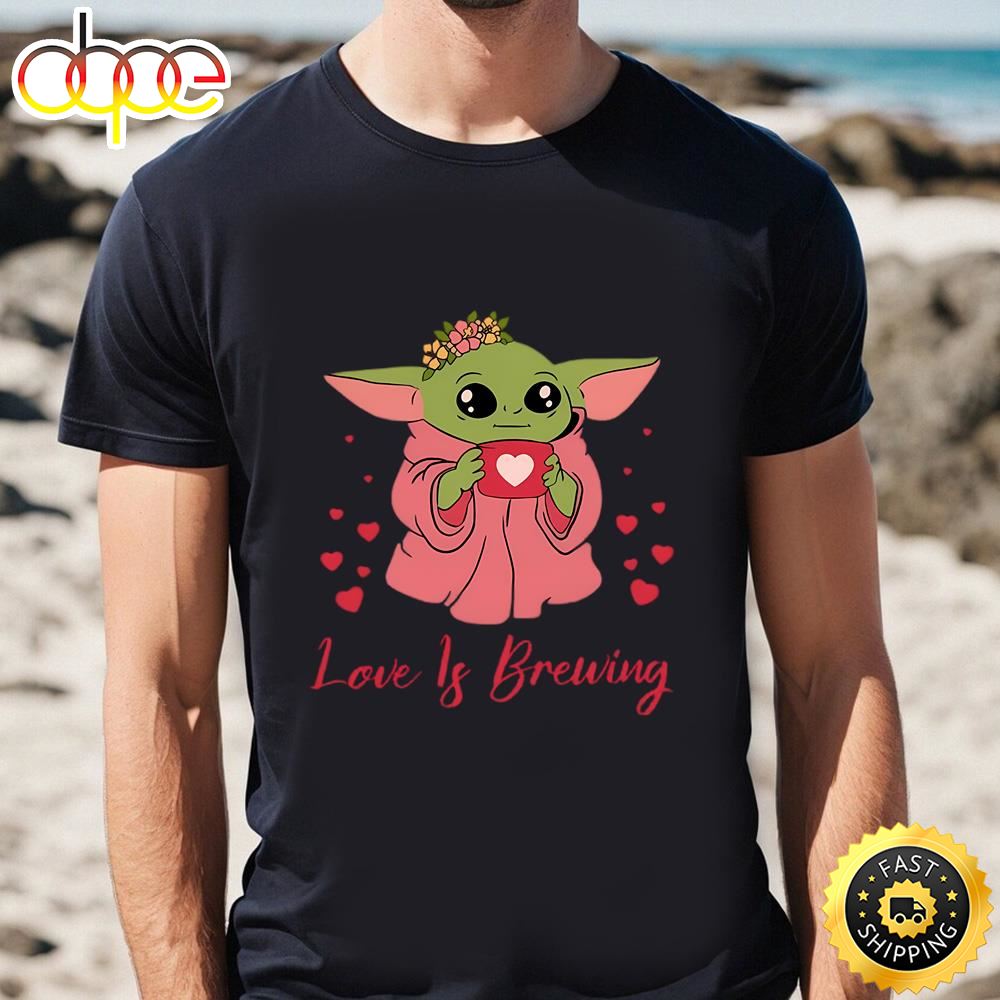 Baby Yoda Love Is Brewing Happy Valentine Shirt