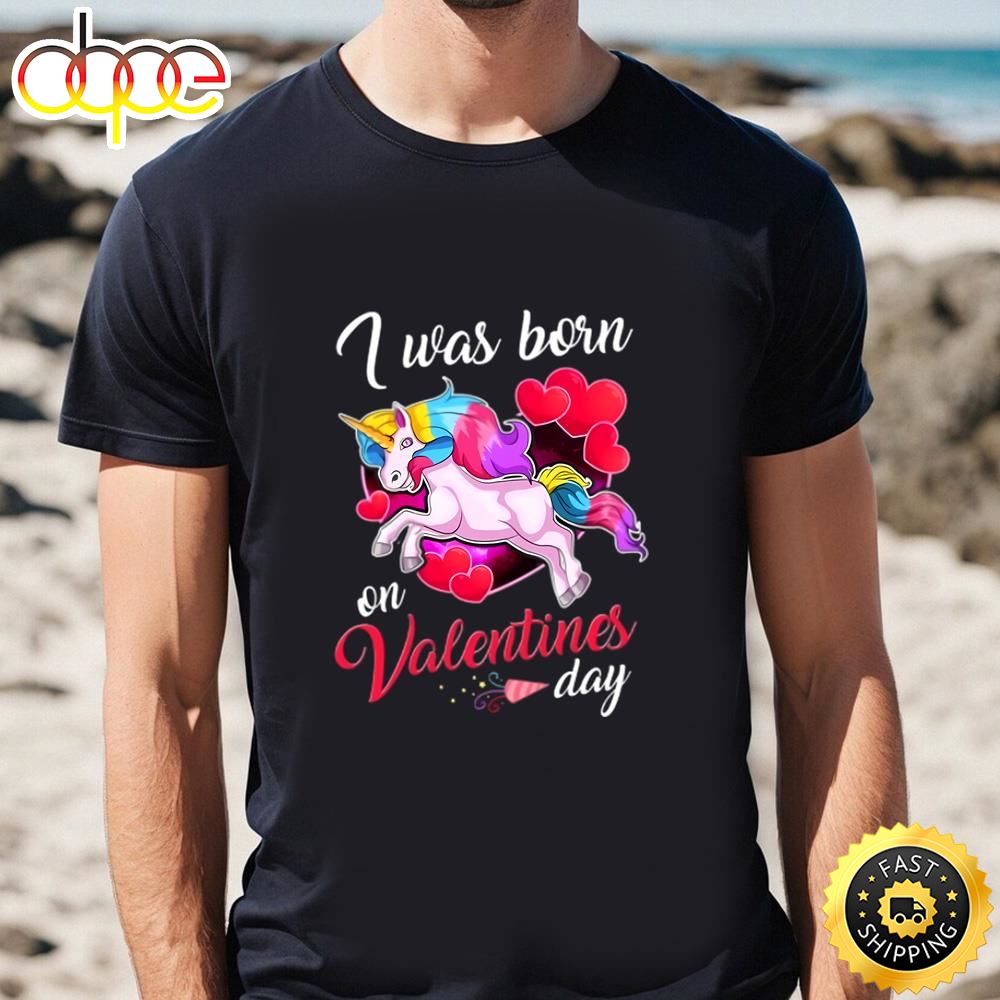 Born On Valentines Day Unicorn T Shirt