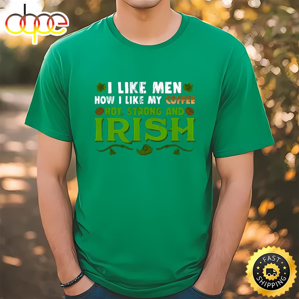 Coffee Like My Irish St Patricks Day Gift For Coffee Lovers T Shirt Tshirt
