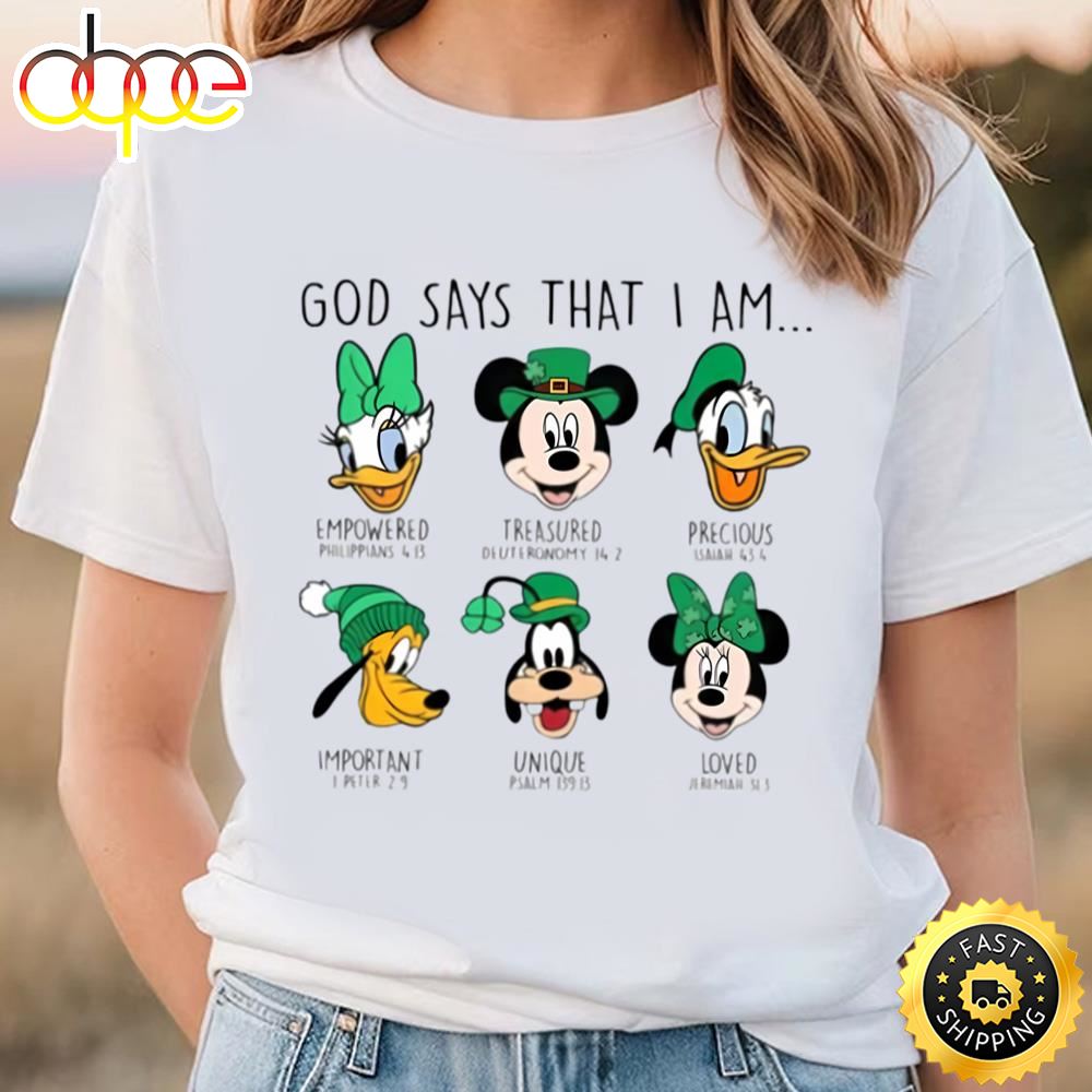 Disney God Says That I Am T Shirt, Mickey Patricks Day Shirt Tshirt