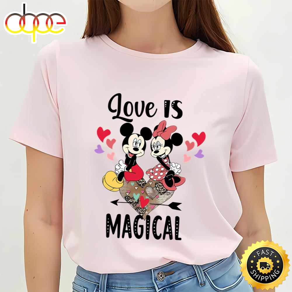 Disney Mickey And Minnie Love Is Magical Valentine’s Shirt
