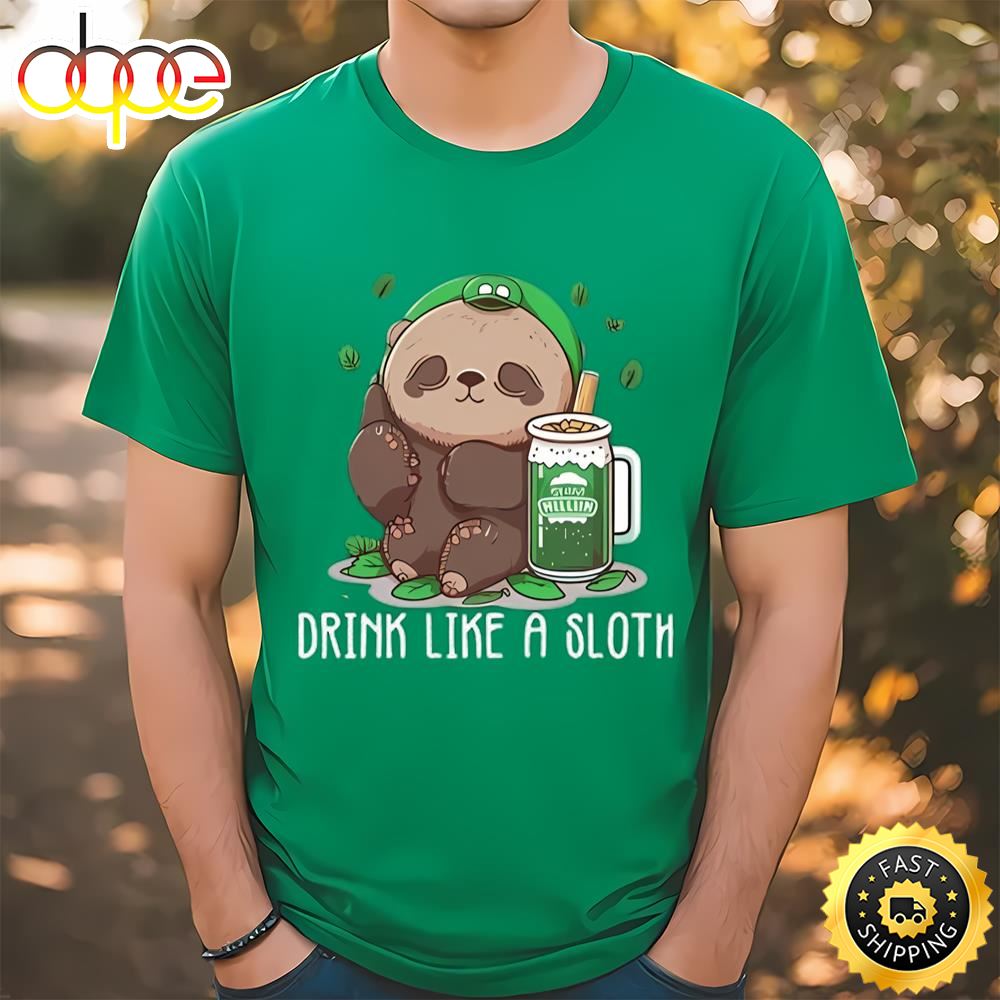 Drink Like A Sloth Funny St Patricks Day Shirt Tee