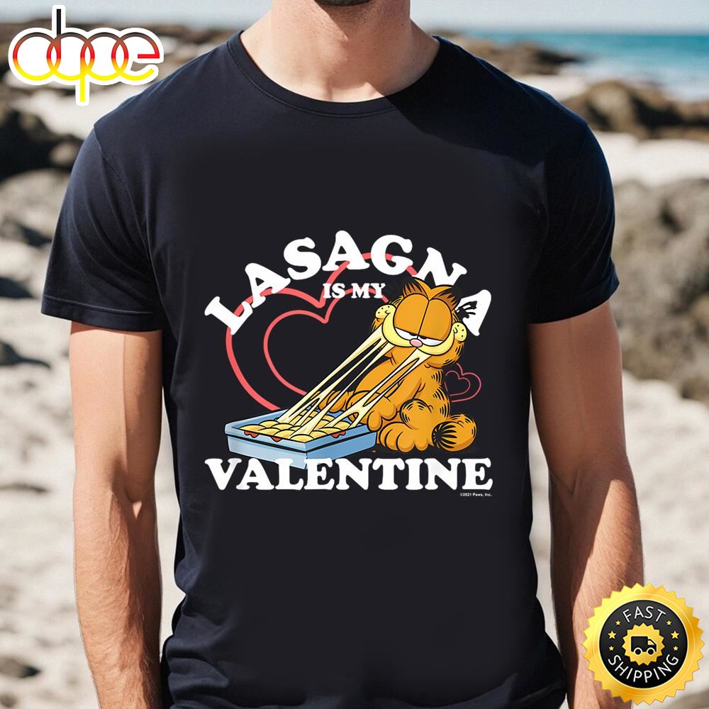 Garfield Valentine’s Day Lasagna Is My Valentine T Shirt