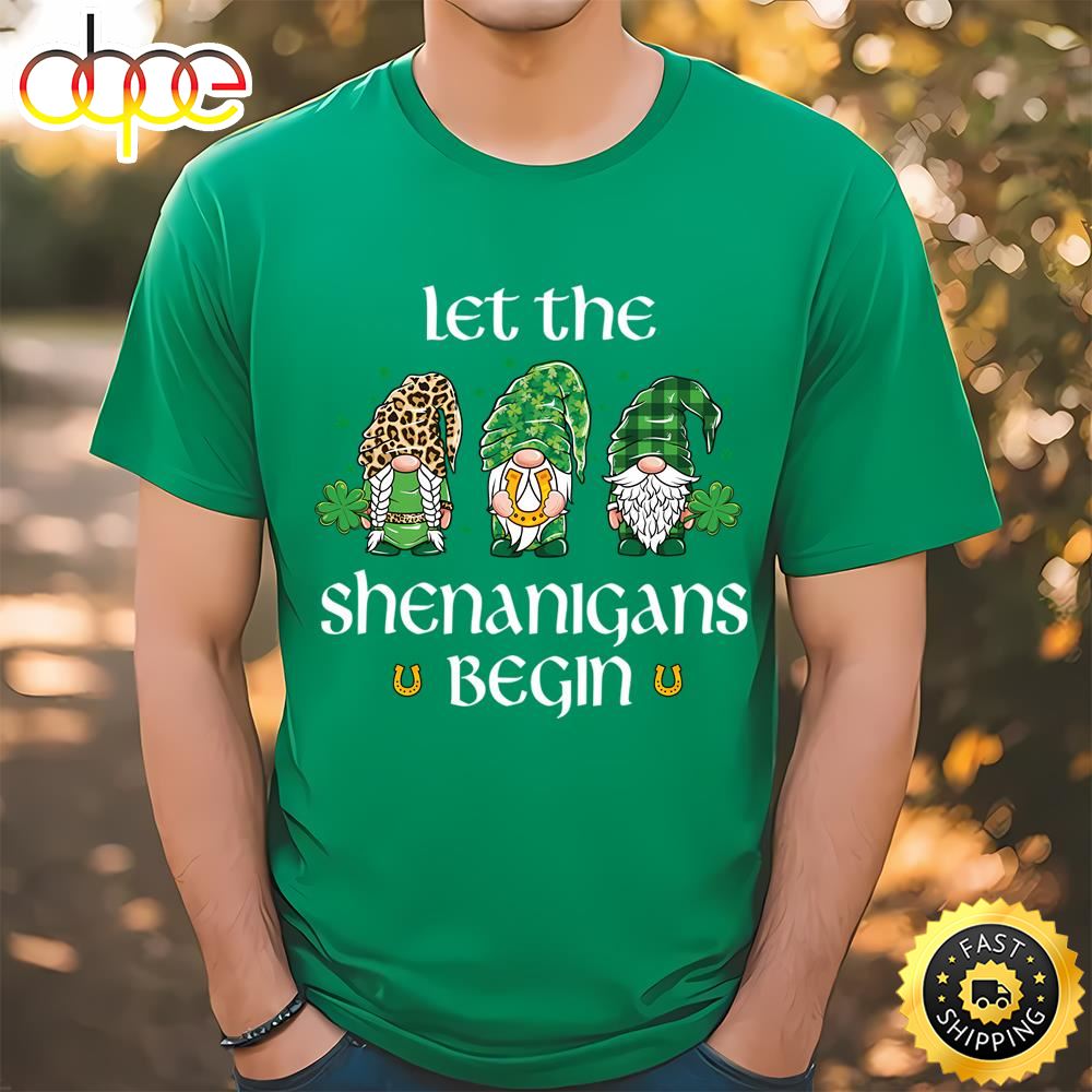 Let The Shenanigans Begin St Patrick’s Day T Shirt T Shirt