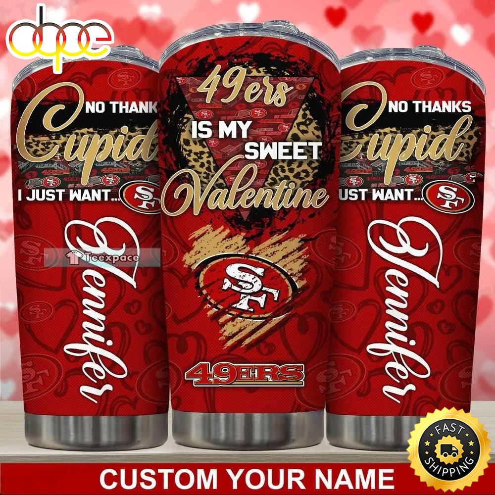 Personalized Name 49ers Is My Sweet Valentine Tumbler