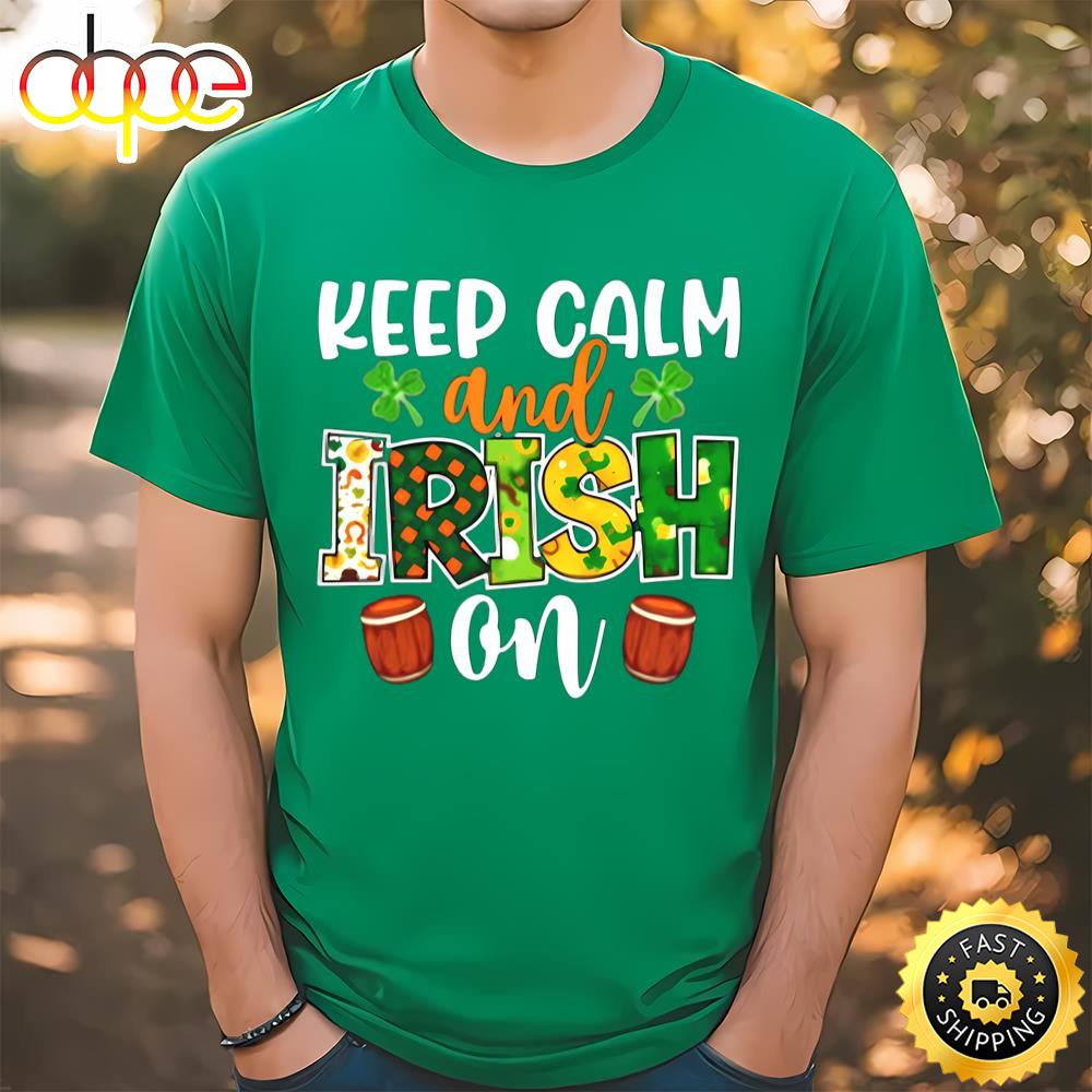 St. Patrick’s Day Keep Calm And Irish On T Shirt Tshirt