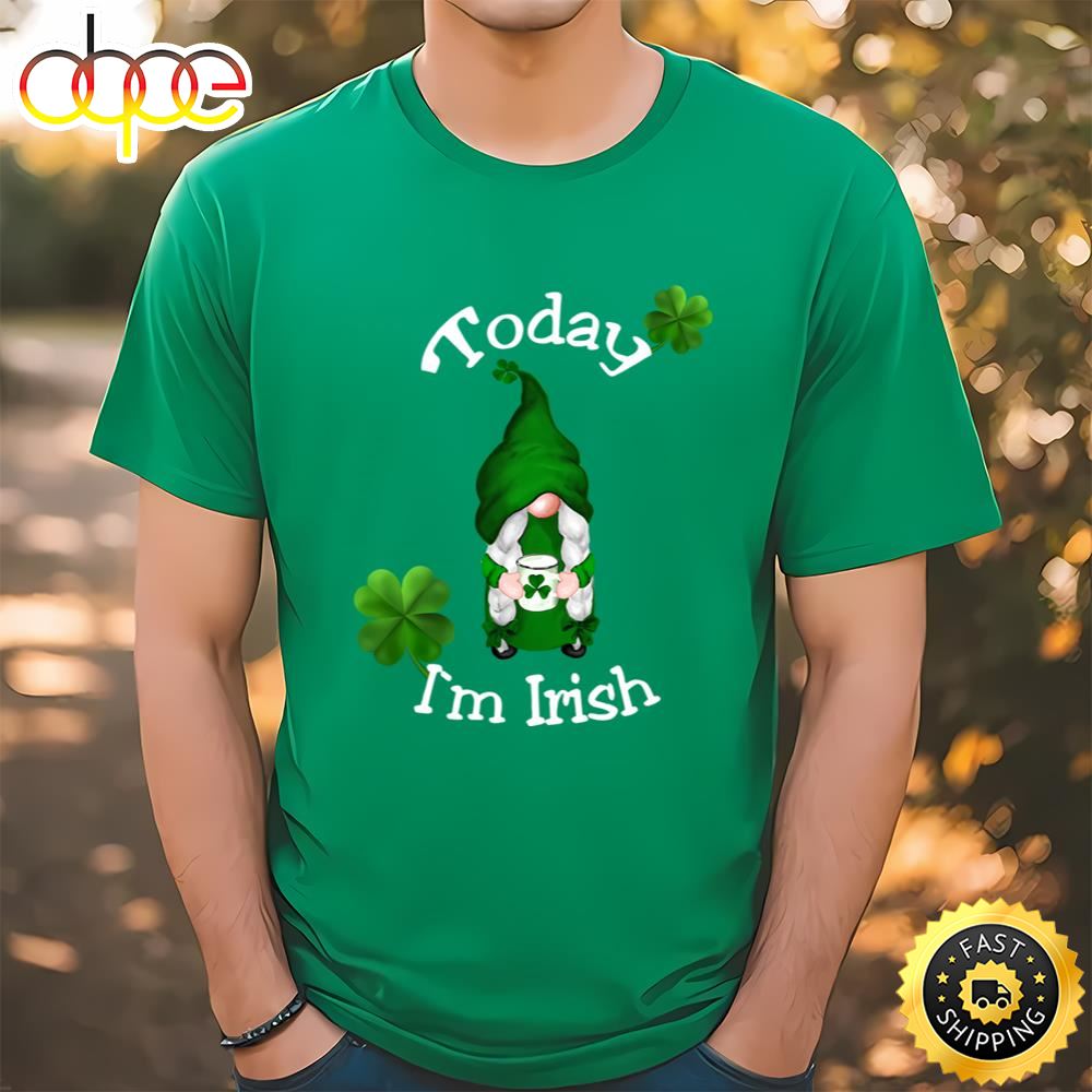 St. Patrick’s Day Today I’m Irish T Shirt T Shirt