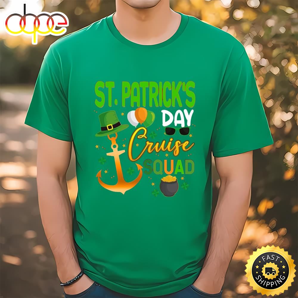 St Patrick’s Day Cruise Squad St Patrick’s Shirt Tshirt