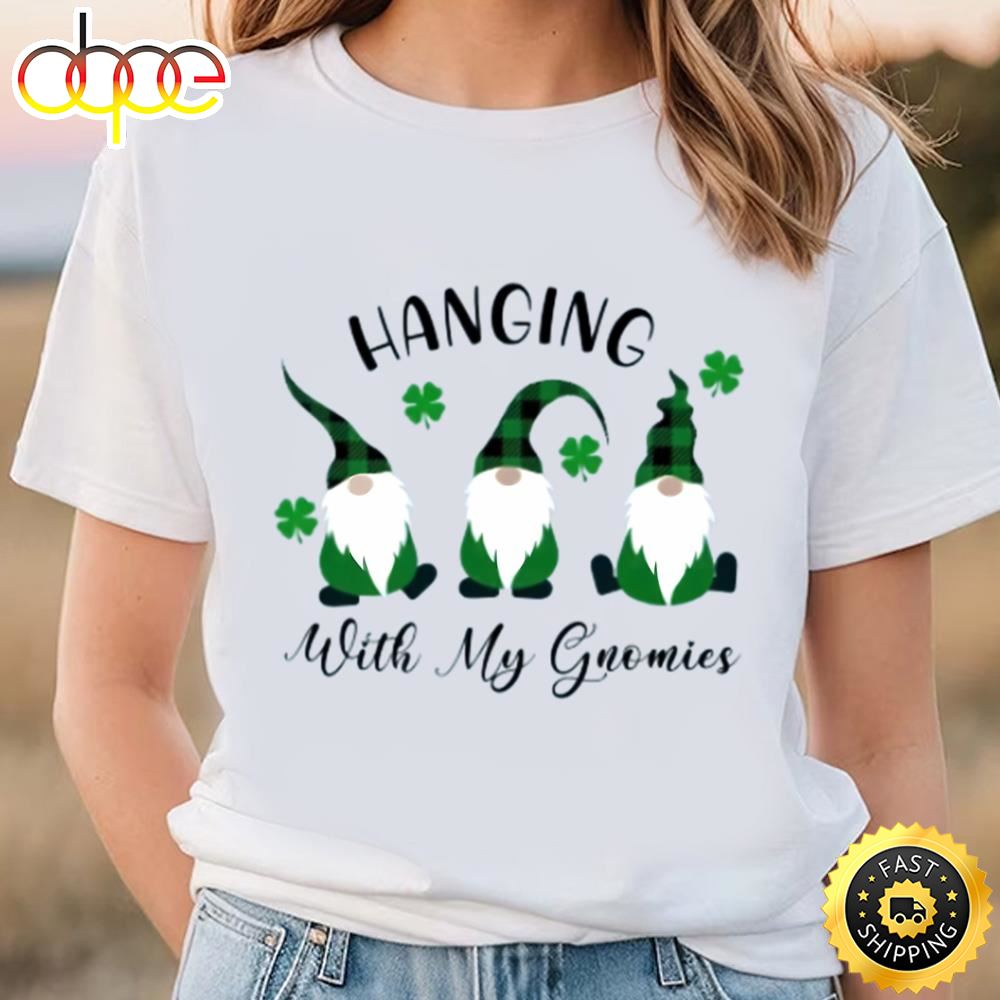 St Patrick’s Hanging With My Gomies Gnomes T Shirt Tee