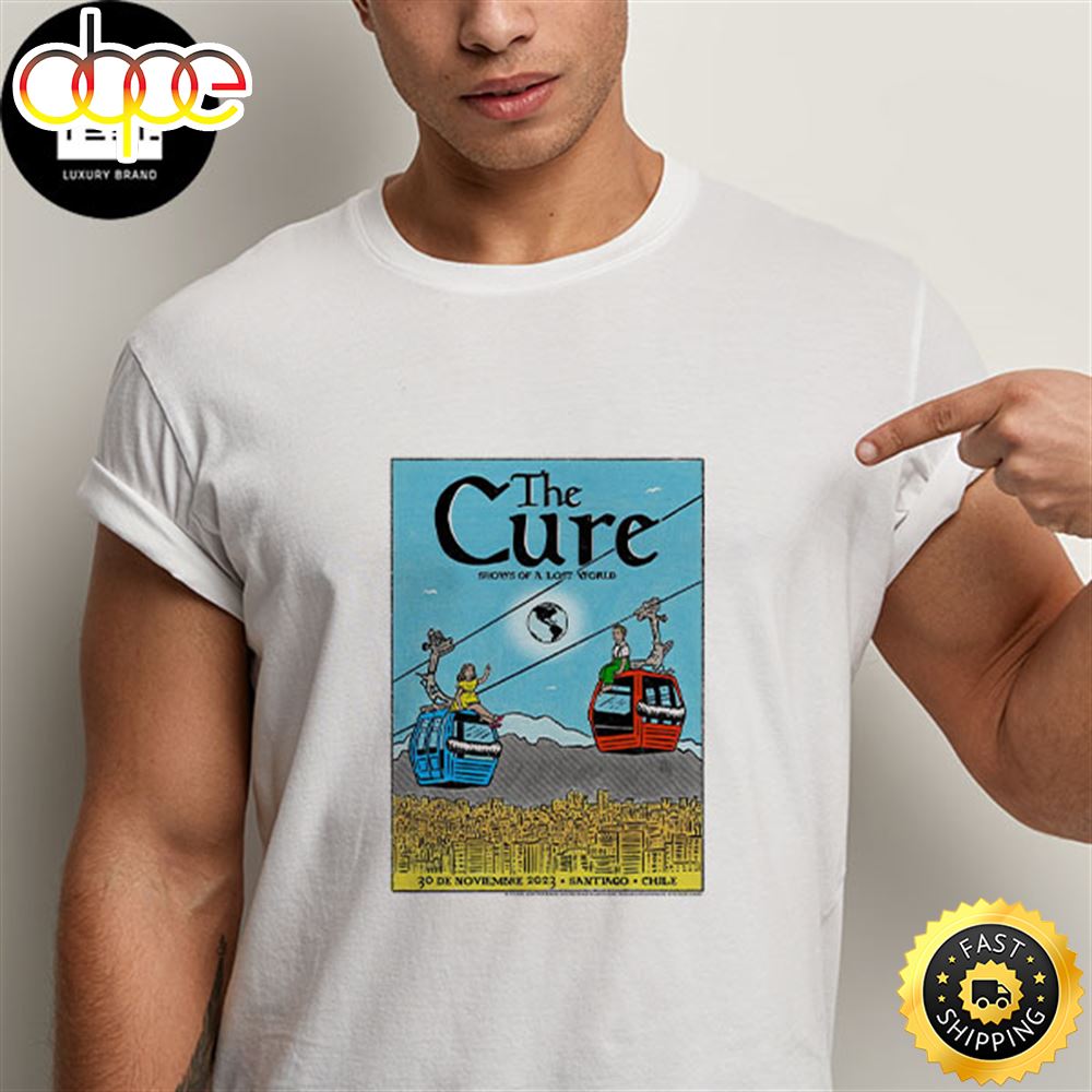 The Cure November 30 2023 Santiago Chile Shows Of A Lost World 2023 Fan Gifts Classic Tshirt Xwxu1w.jpg