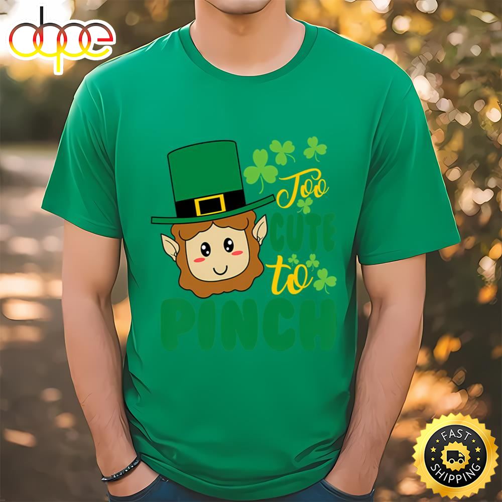 Too Cute To Pinch Cutest St Patricks Day Leprechaun T Shirt Tee
