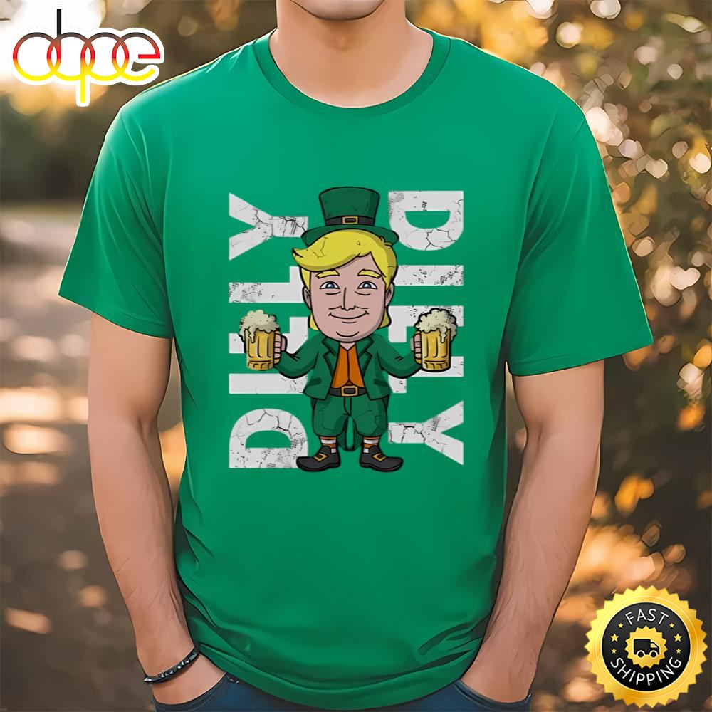 Trump Dilly Dilly Irish St Patricks Day T Shirt T Shirt