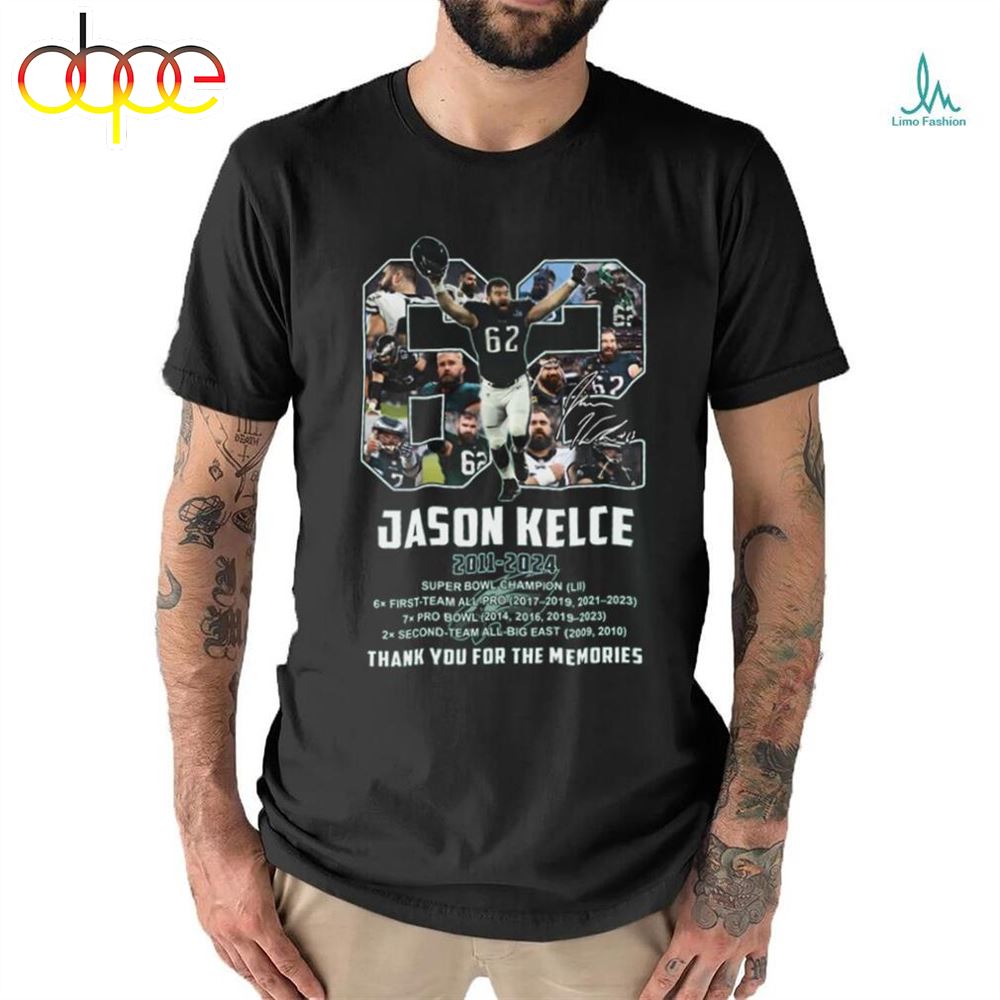 62 Jason Kelce 2011 2024 Super Bowl Champions Thank You For The Memories Shirt