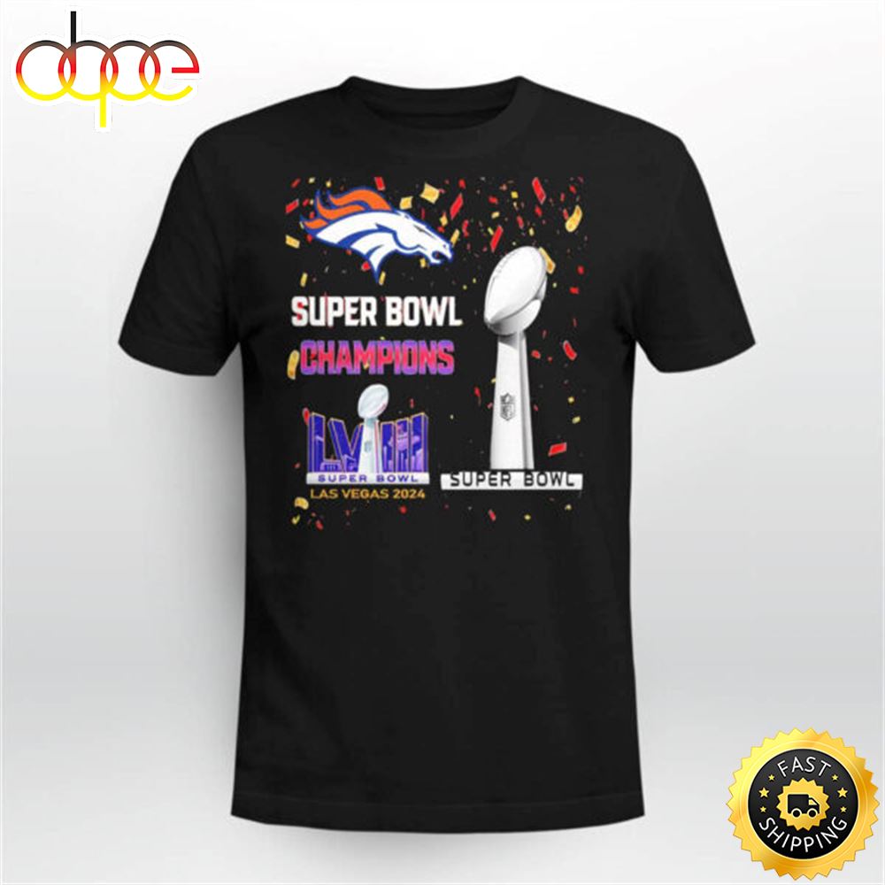 Broncos Super Bowl Champions Lviii Las Vegas 2024 Shirt
