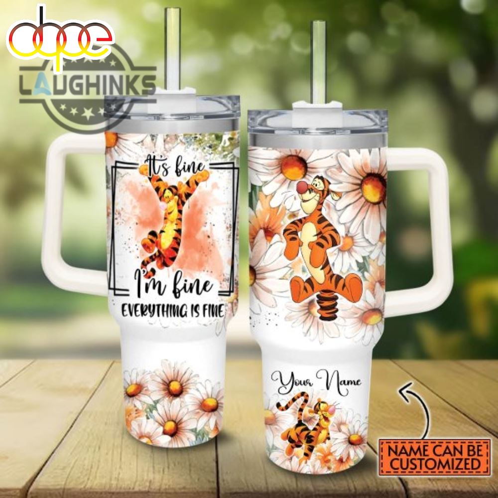 Custom Name Everything Is Fine Tigger Daisy Flower Pattern 40Oz Stainless Steel Tumbler With Handle And Straw Lid 40 Oz Stanley Travel Cups