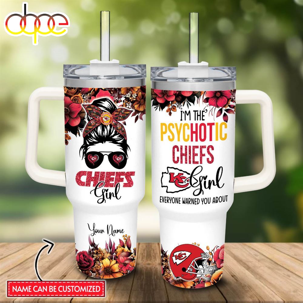Custom Name Im The Psychotic Chiefs Girl Flower Pattern 40oz Stainless Steel Tumbler With Handle And Straw Lid