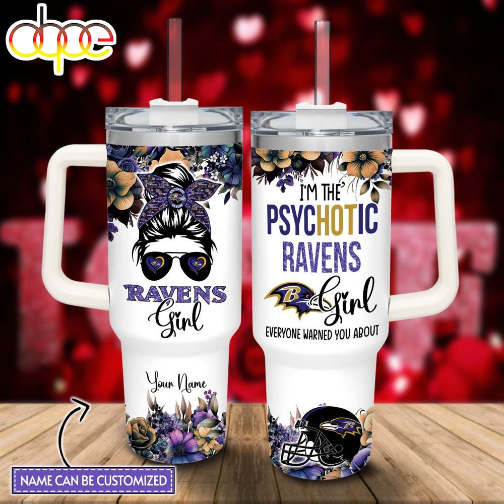 Custom Name Im The Psychotic Ravens Girl Flower Pattern 40oz Stainless Steel Tumbler With Handle And Straw Lid