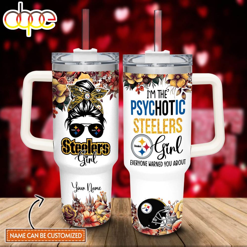 Custom Name Im The Psychotic Steelers Girl Flower Pattern 40oz Stainless Steel Tumbler With Handle And Straw Lid