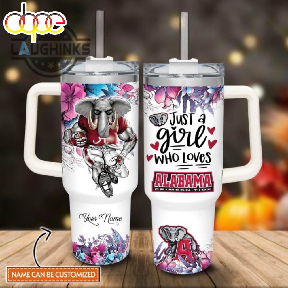 Custom Name Just A Girl Loves Alabama Mascot Flower Pattern 40Oz Stainless Steel Tumbler With Handle And Straw Lid 40 Oz Stanley Travel Cups NEW