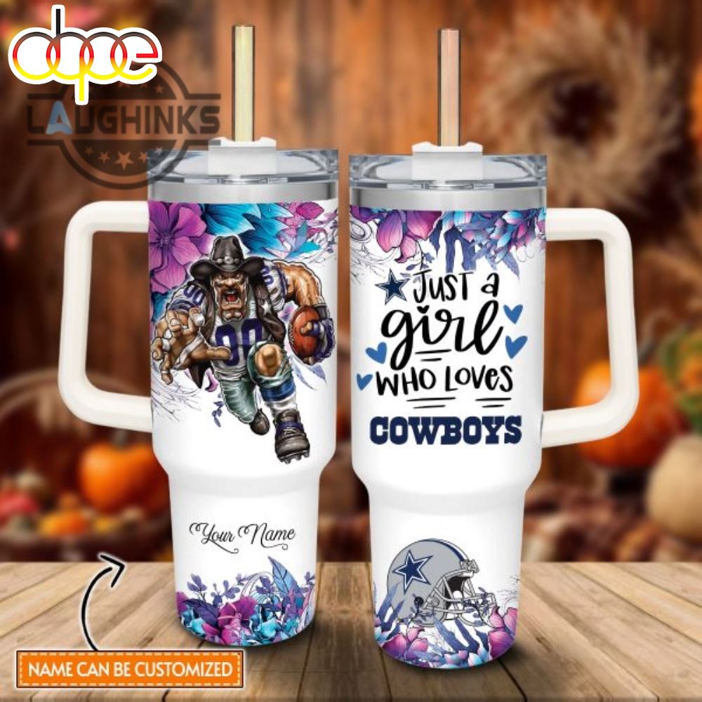 Custom Name Just A Girl Loves Cowboys Mascot Flower Pattern 40Oz Stainless Steel Tumbler With Handle And Straw Lid 40 Oz Stanley Travel Cups NEW