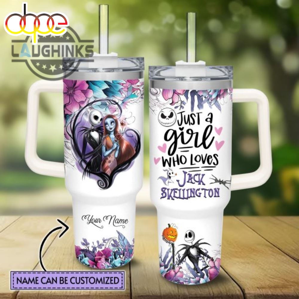 Custom Name Just A Girl Loves Jack Skellington Flower Pattern 40Oz Tumbler With Handle And Straw Lid 40 Oz Stanley Travel Cups NEW