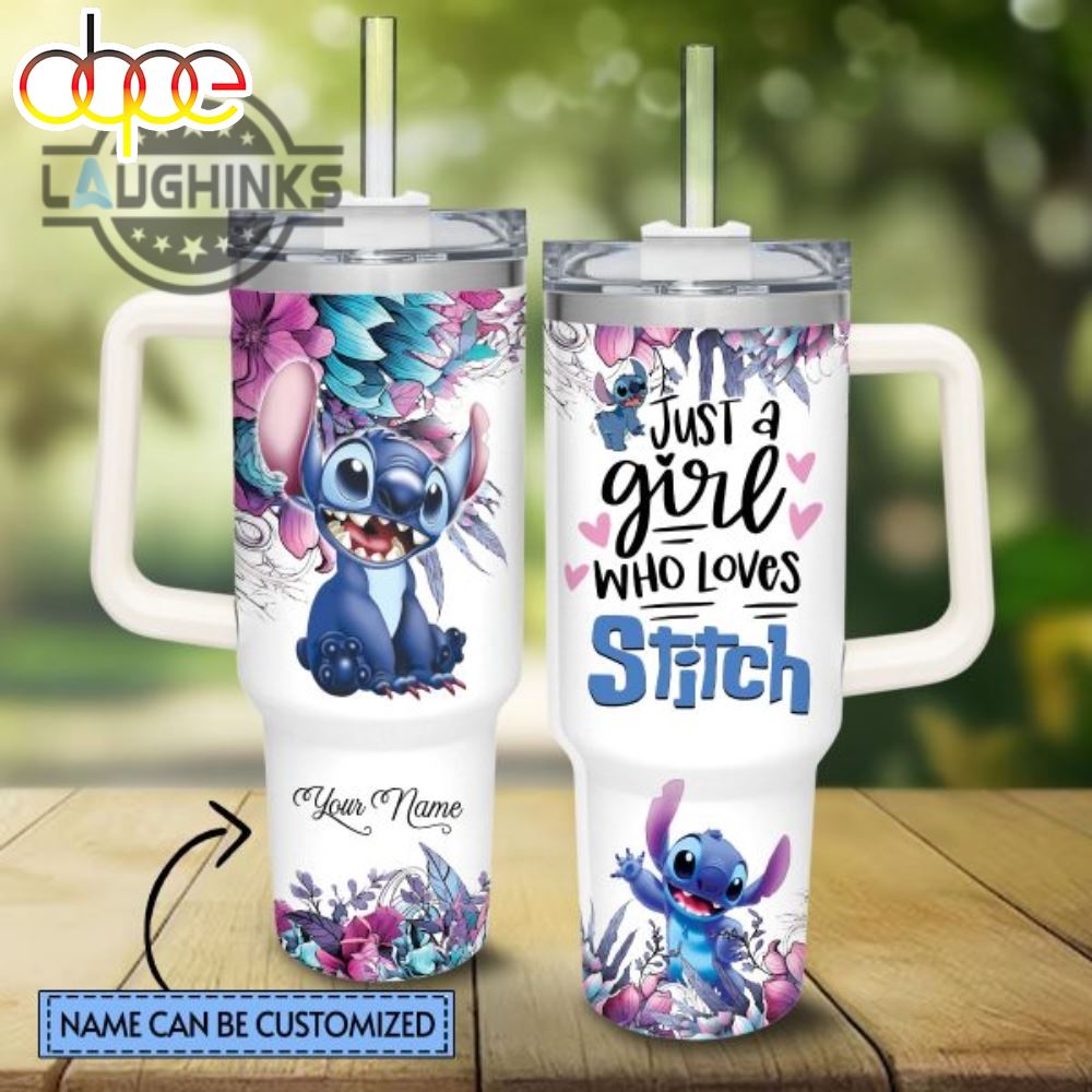 Custom Name Just A Girl Loves Stitch Flower Pattern 40Oz Tumbler With Handle And Straw Lid 40 Oz Stanley Travel Cups NEW