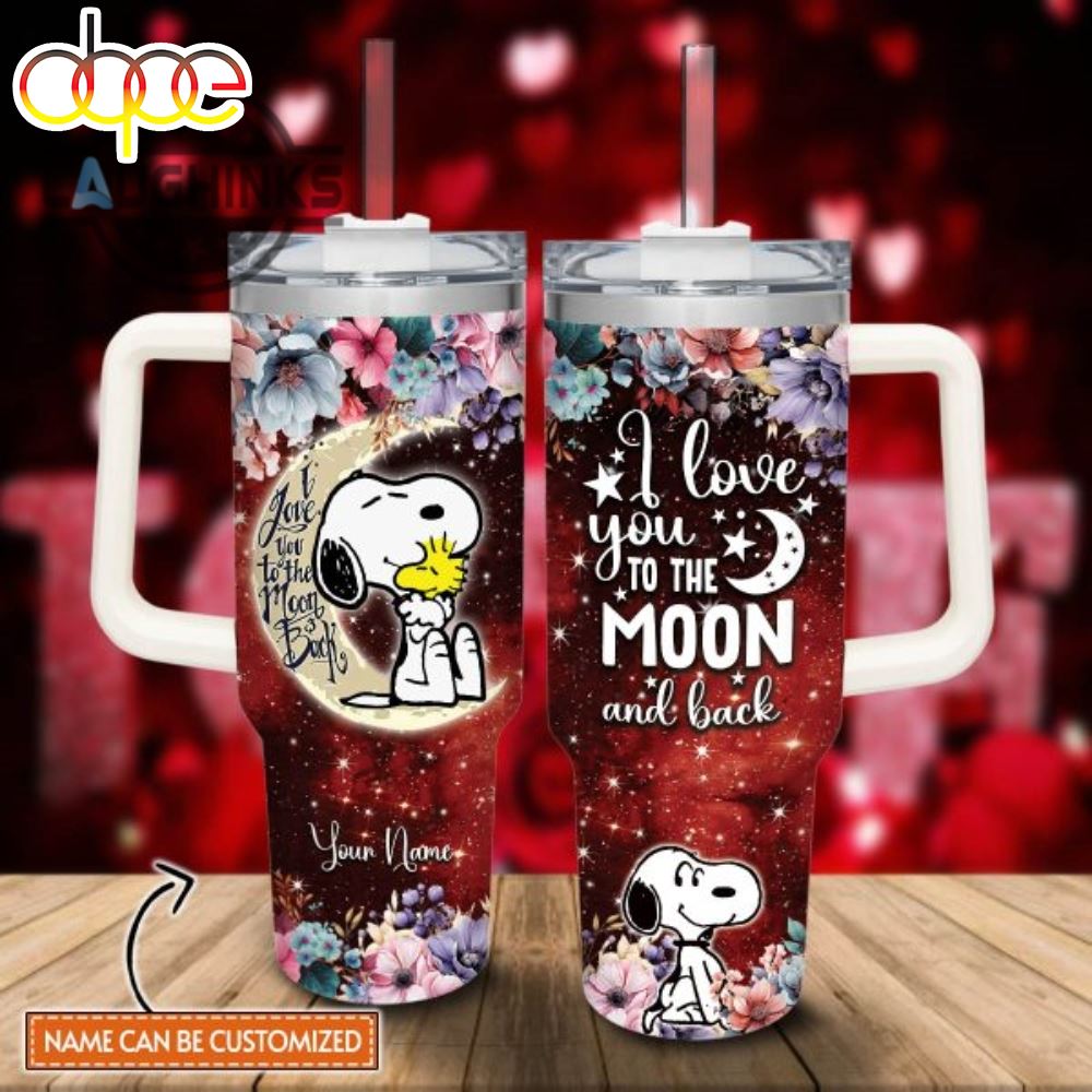 Custom Name Snoopy I Love You To The Moon Back 40Oz Stainless Steel Tumbler With Handle And Straw Lid 40 Oz Stanley Travel Cups