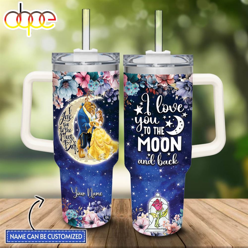 Disney Custom Name Beauty And The Beast I Love You To The Moon Amp Back 40oz Stainless Steel Tumbler