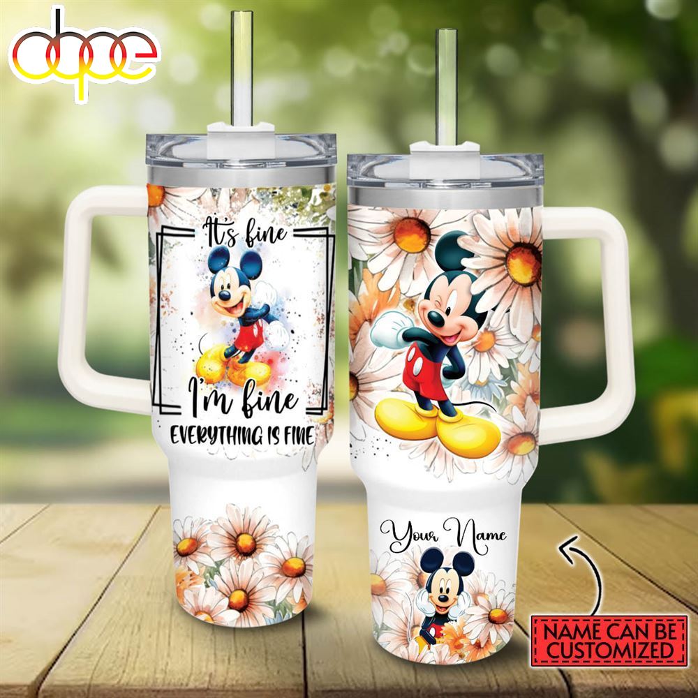 Disney Custom Name Everything Is Fine Mickey Mouse Daisy Flower Pattern 40oz Stainless Steel Tumbler