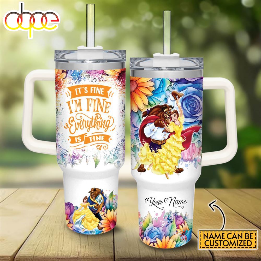 Disney Custom Name Its Fine Im Fine Beauty And The Beast Colorful Flower Pattern 40oz Stainless Steel Tumbler