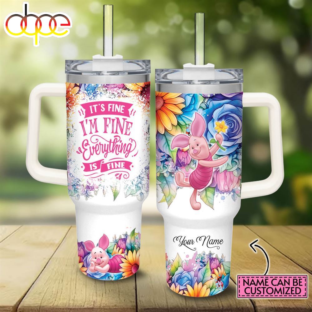 Disney Custom Name Its Fine Im Fine Piglet Colorful Flower Pattern 40oz Stainless Steel Tumbler