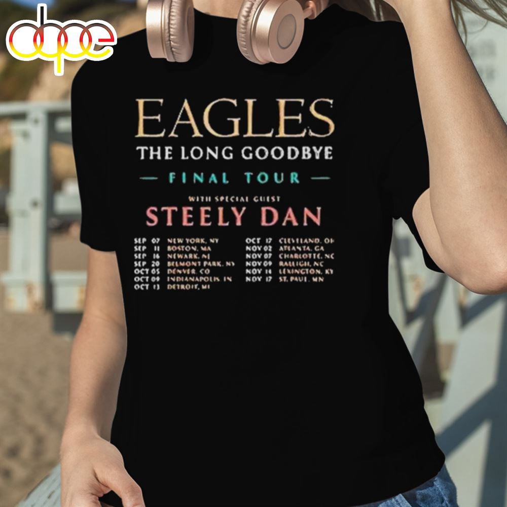 Eagles The Long Goodbye Final Tour Steely Dan 2024 T Shirt