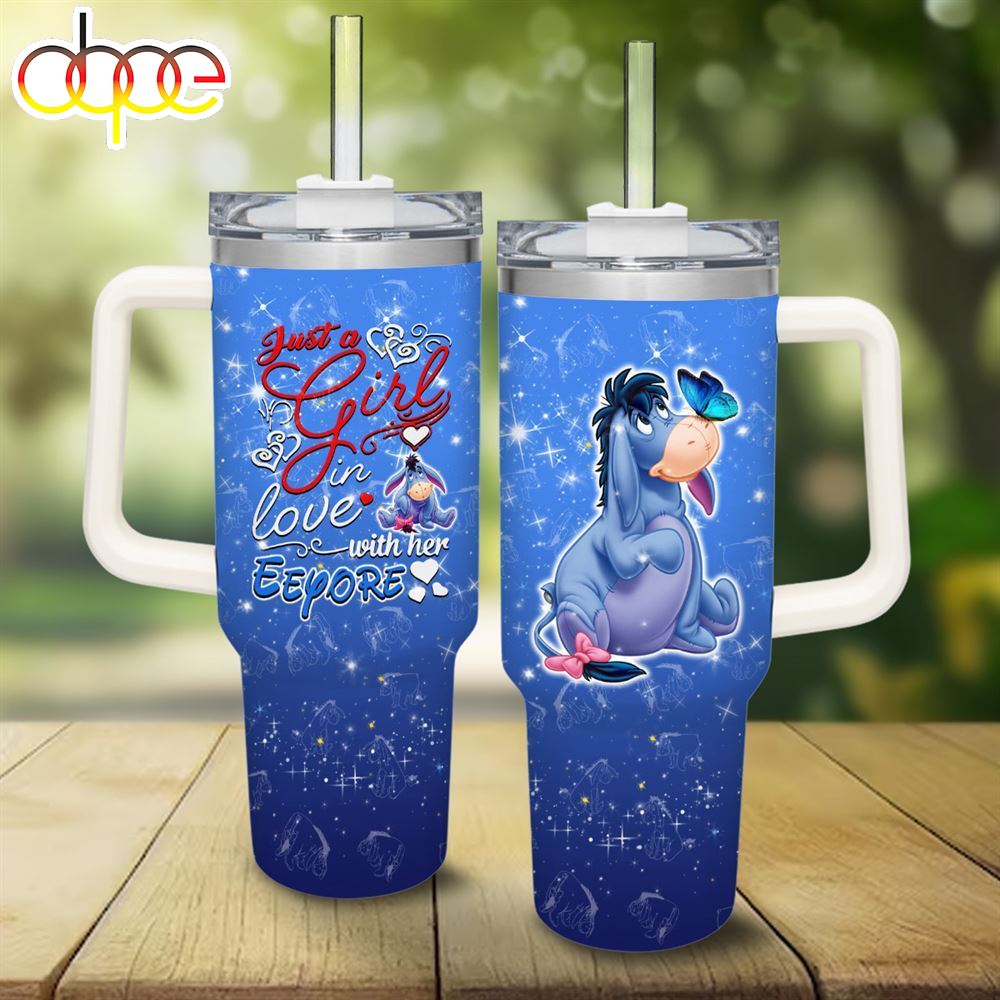 Just A Girl Loves Eeyore 40oz Tumbler With Handle And Straw Lid