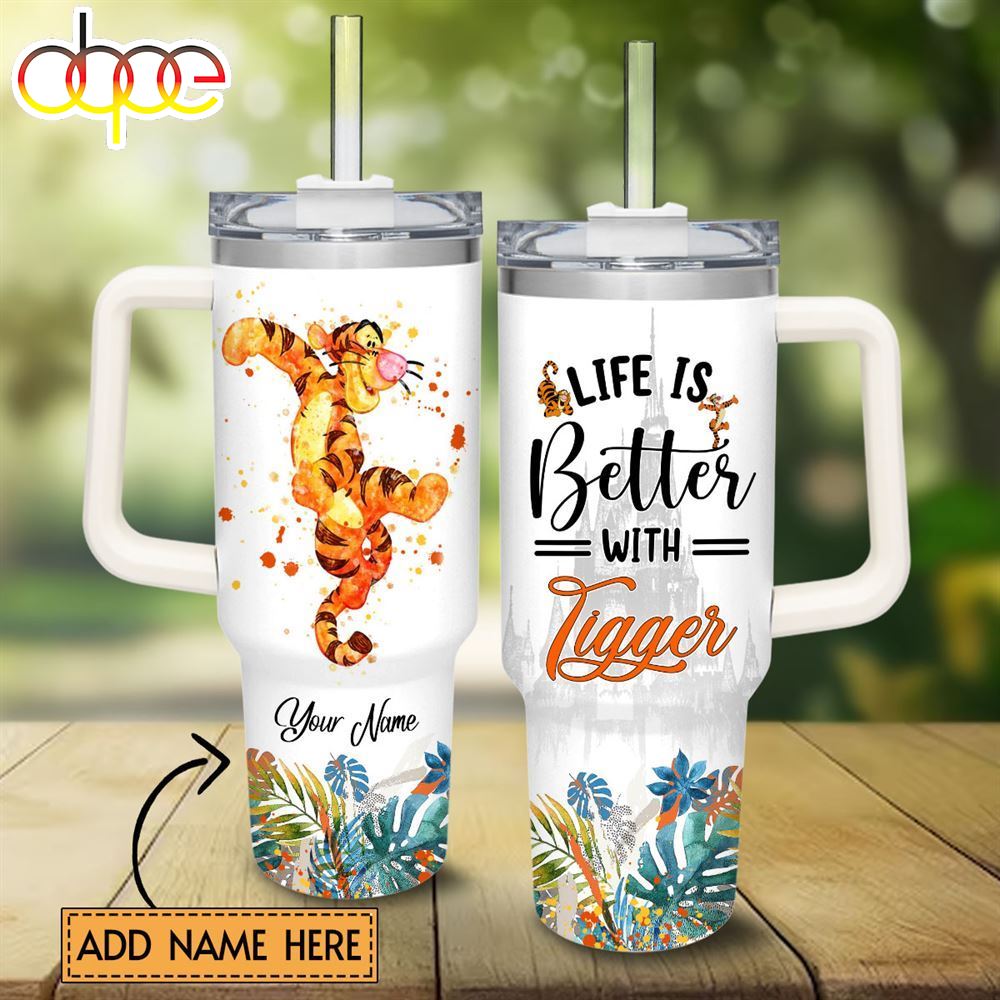 Life Is Better With Tigger 40oz Tumbler With Handle And Straw Lid