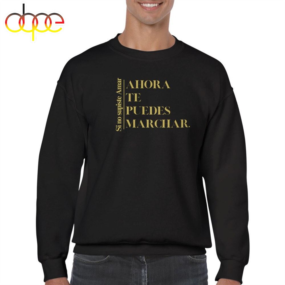 Luis Miguel Merch Fall Sweatshirt Valentines Day Gift For Her Ahora Te Puedes Marchar
