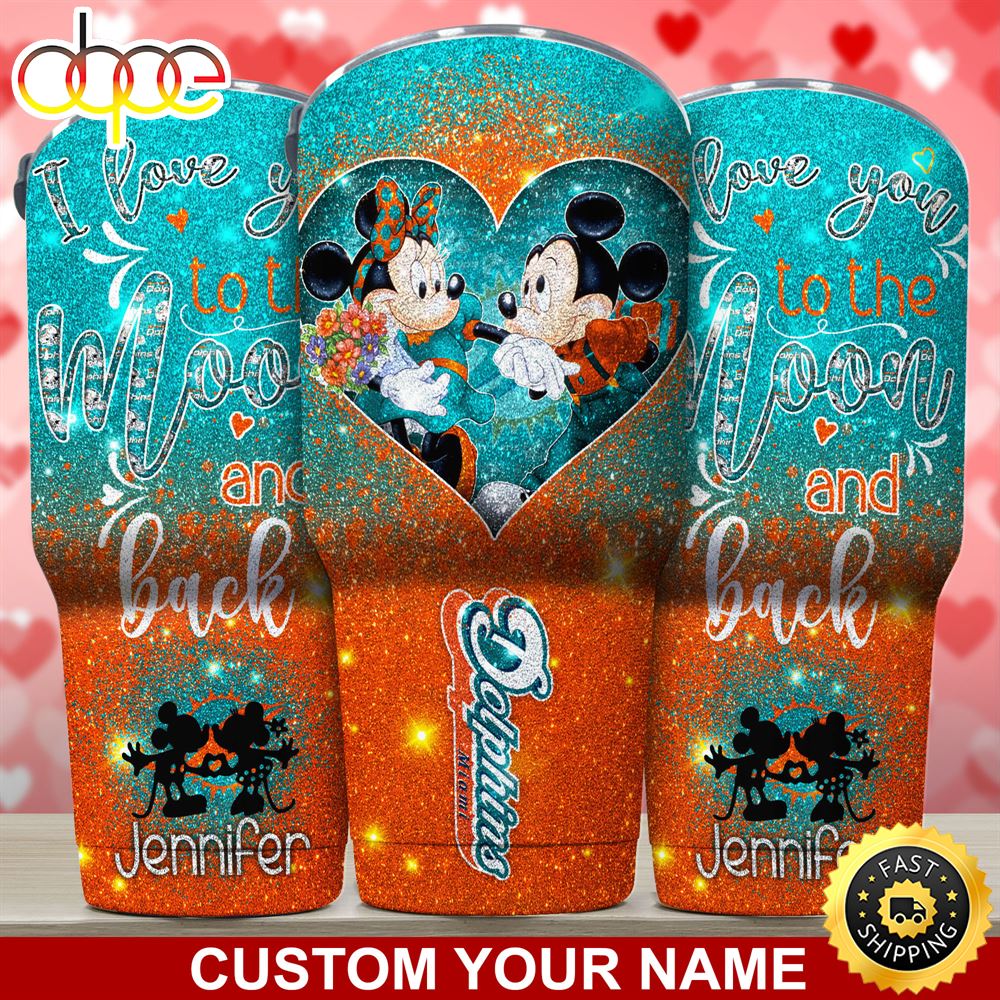 Miami Dolphins NFL Custom Tumbler Love You To The Moon And Back For This