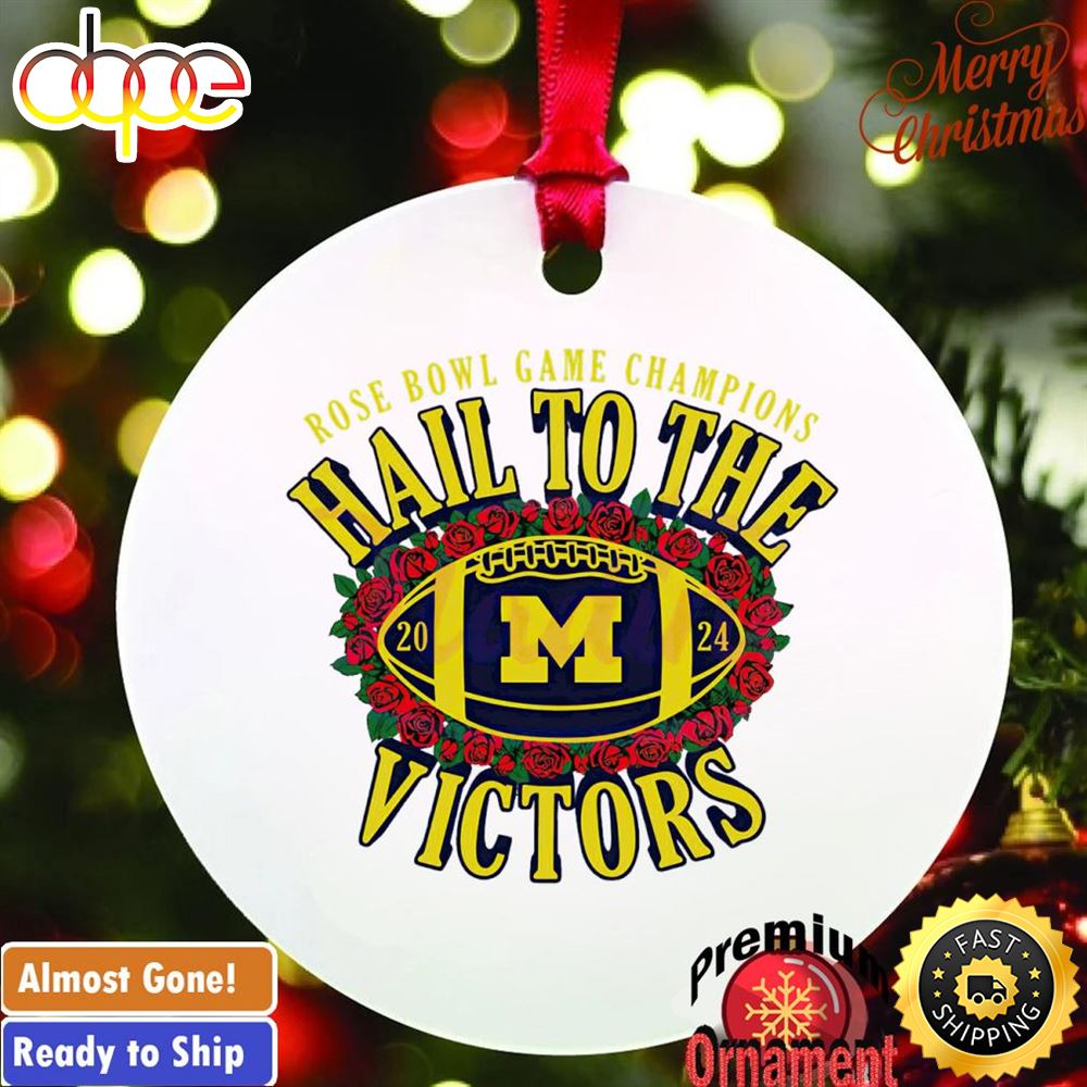 Michigan Wolverines 2024 Rose Bowl Game Champions Hail To The Victors Ornament