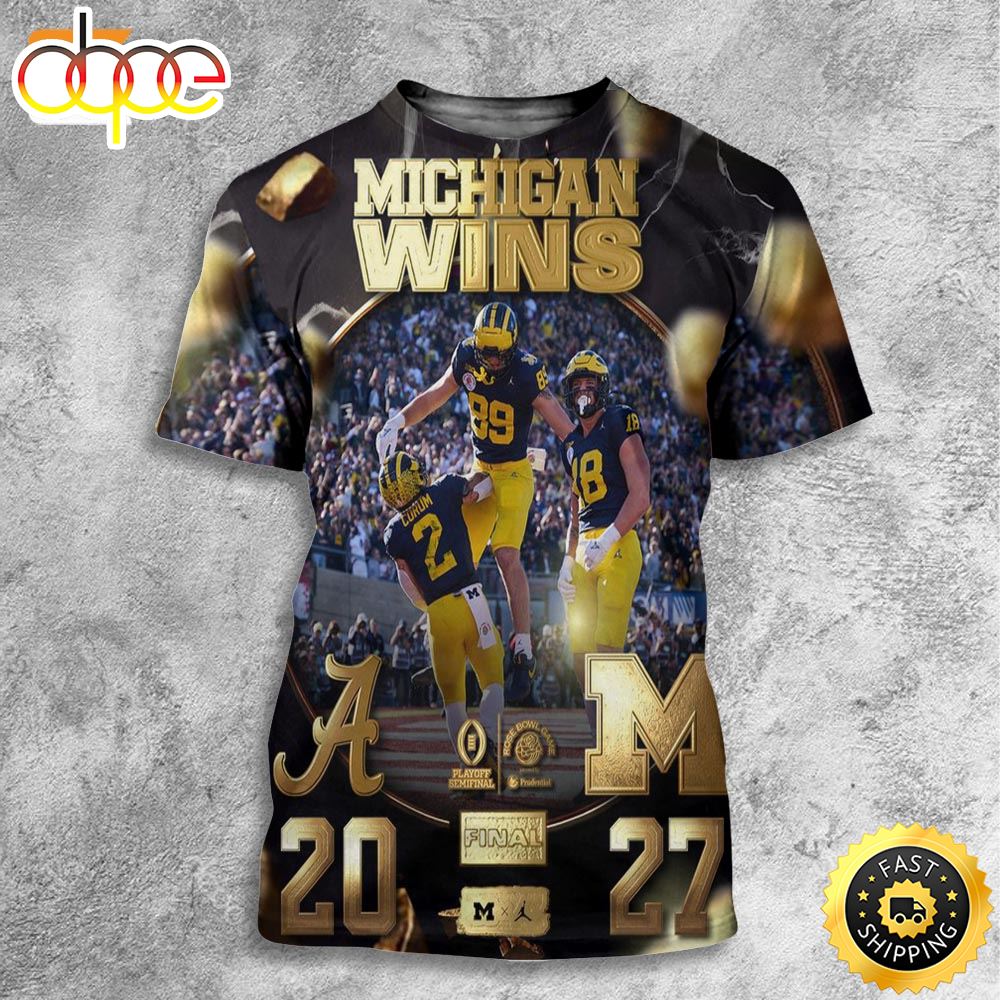 Michigan Wolverines Win The Albama 27 20 To Get The 2024 Rose Bowl Champions CFB Playoff All Over Print Shirt