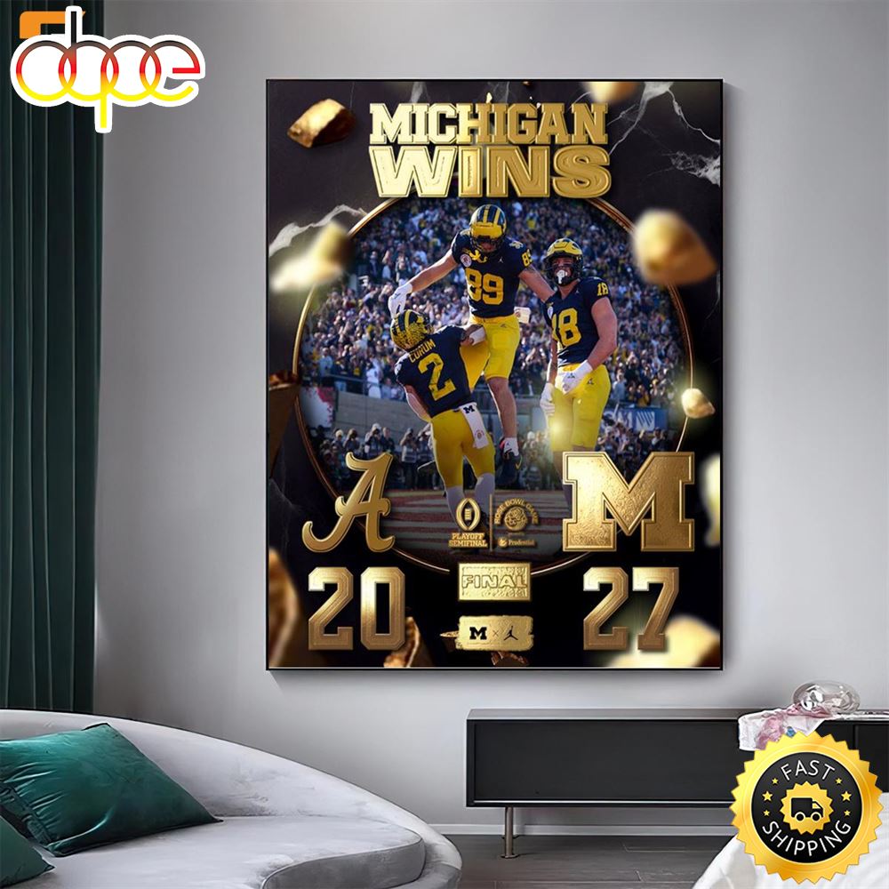 Michigan Wolverines Win The Albama 27 20 To Get The 2024 Rose Bowl Champions CFB Playoff Home Decor Poster Canvas