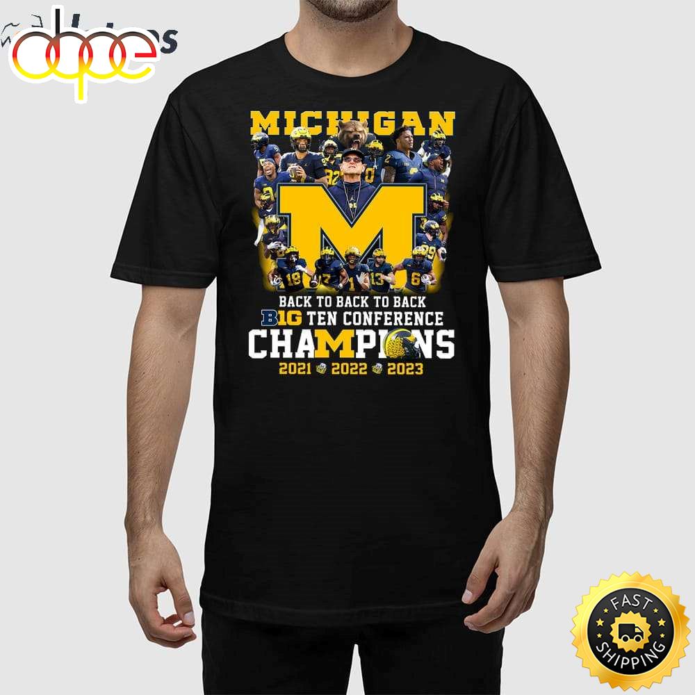 Michigan Back To Back To Back Big Ten Conference Champions 2021 2022 2023 Shirt J5csde.jpg
