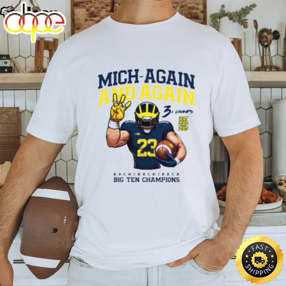 Michigan Football Mich Again And Again 2023 Big Ten Champions White Team Nil Shirt Mpjsq1.jpg