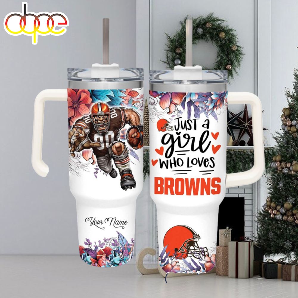 NFL Just A Girl Who Loves Browns Customized 40 Oz Tumbler 1