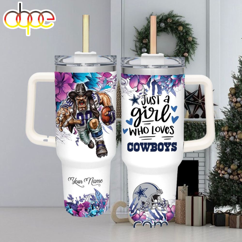 NFL Just A Girl Who Loves Dallas Cowboys Customized 40 Oz Tumbler