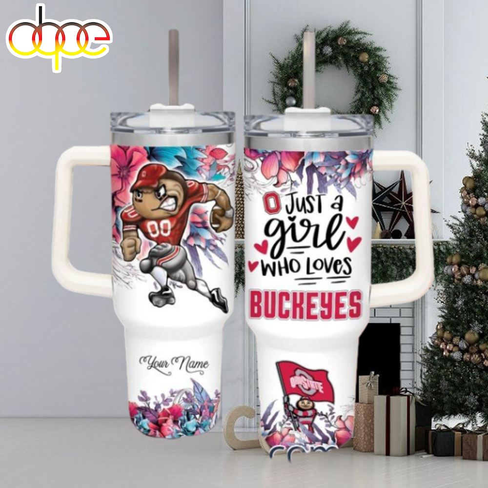 NFL Just A Girl Who Loves Ohio State Buckeyes Customized 40 Oz Tumbler 1